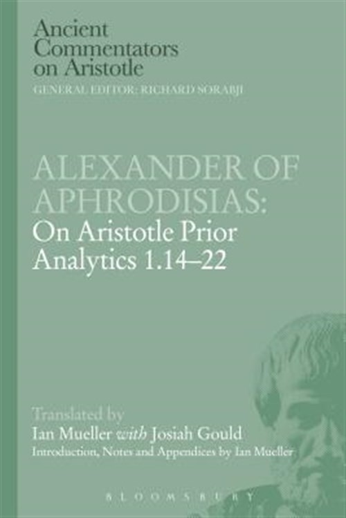 Alexander of Aphrodisias : On Aristotle Prior Analytics 1.14-22, Paperback by…