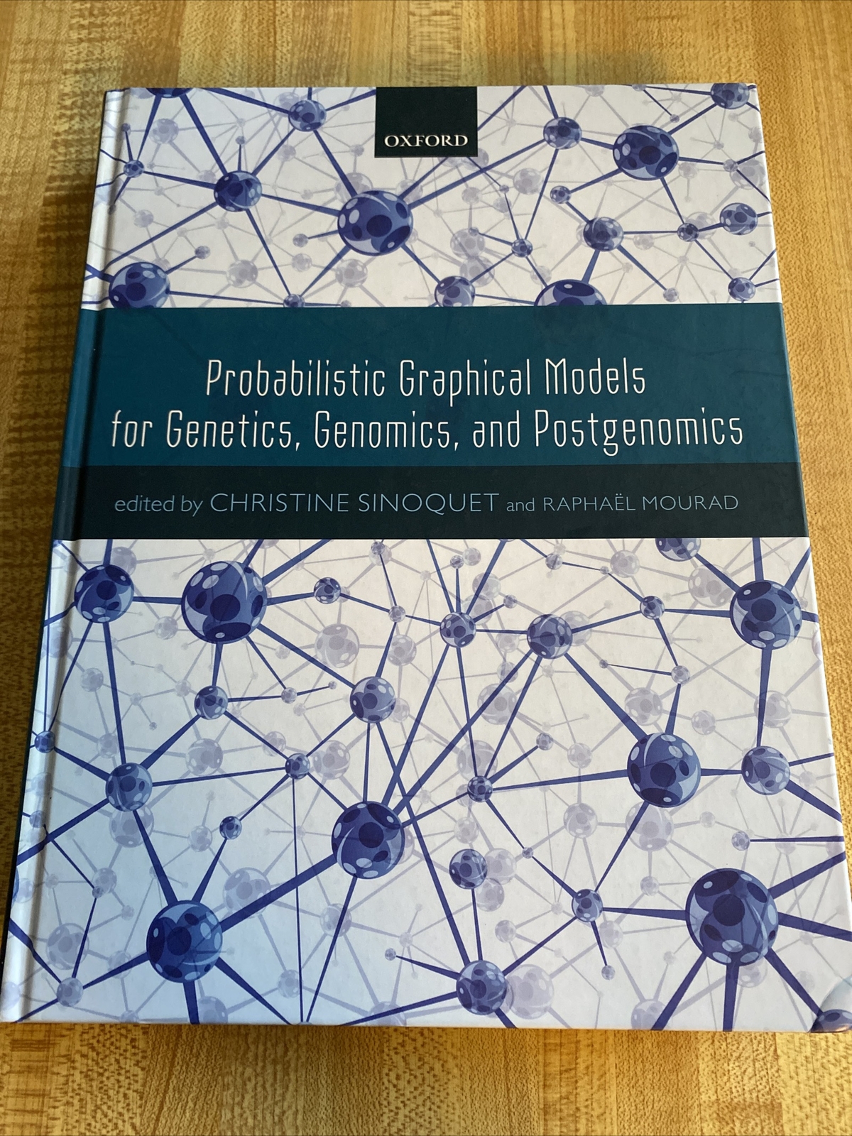 Probabilistic Graphical Models for Genetics, Genomics and Postgenomics by Editor