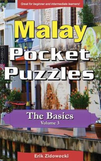 Malay Pocket Puzzles – The Basics – Volume 3: A Collection Of Puzzles And Q…