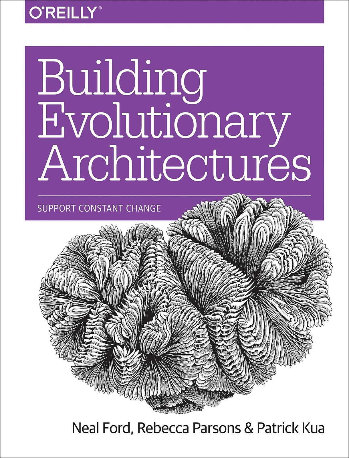 Building Evolutionary Architectures: Support Constant Change Ford, Neal; Parsons
