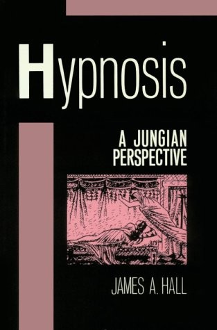 HYPNOSIS: A JUNGIAN PERSPECTIVE By James A. Hall – Hardcover Excellent Condition