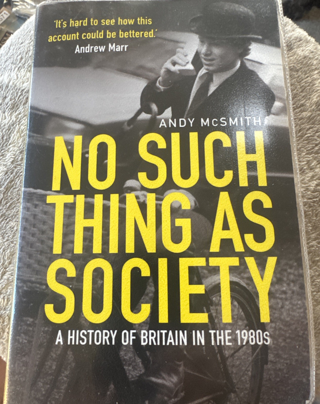 History of Britain 1980s No Such Thing As Society By Andy McSmith