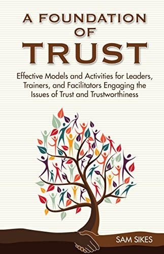 A Foundation of Trust: Effective Models and Activities for Leaders, Trainers…