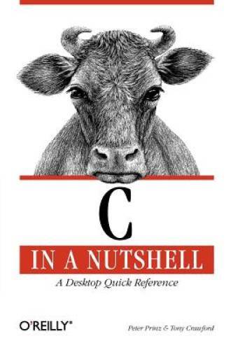 C in a Nutshell (In a Nutshell (O’Reilly)) – Paperback By Prinz, Peter – GOOD