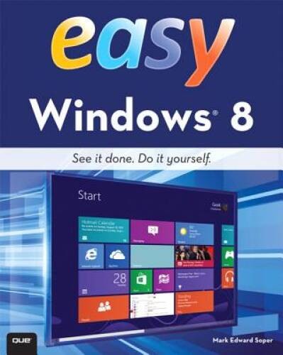 Easy Windows 8 – Paperback By Soper, Mark Edward – VERY GOOD