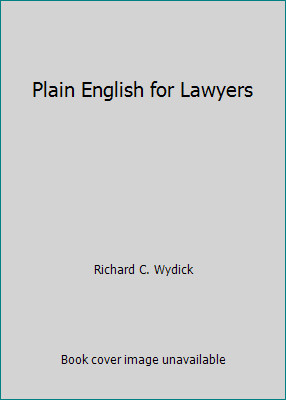 Plain English for Lawyers by Richard C. Wydick