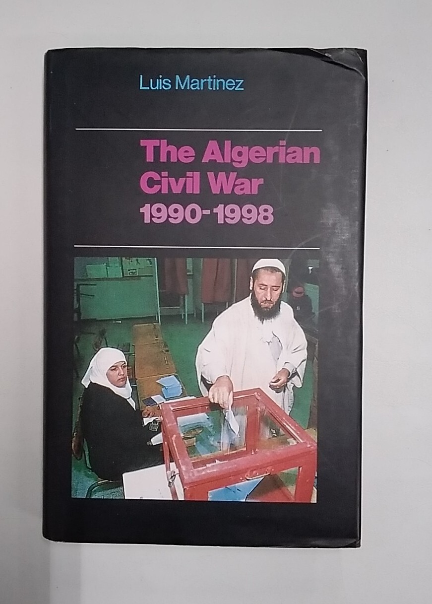 The Algerian Civil War 1990-1998 by Luis Martinez. 2000. HB, DJ, Very Good Cond.