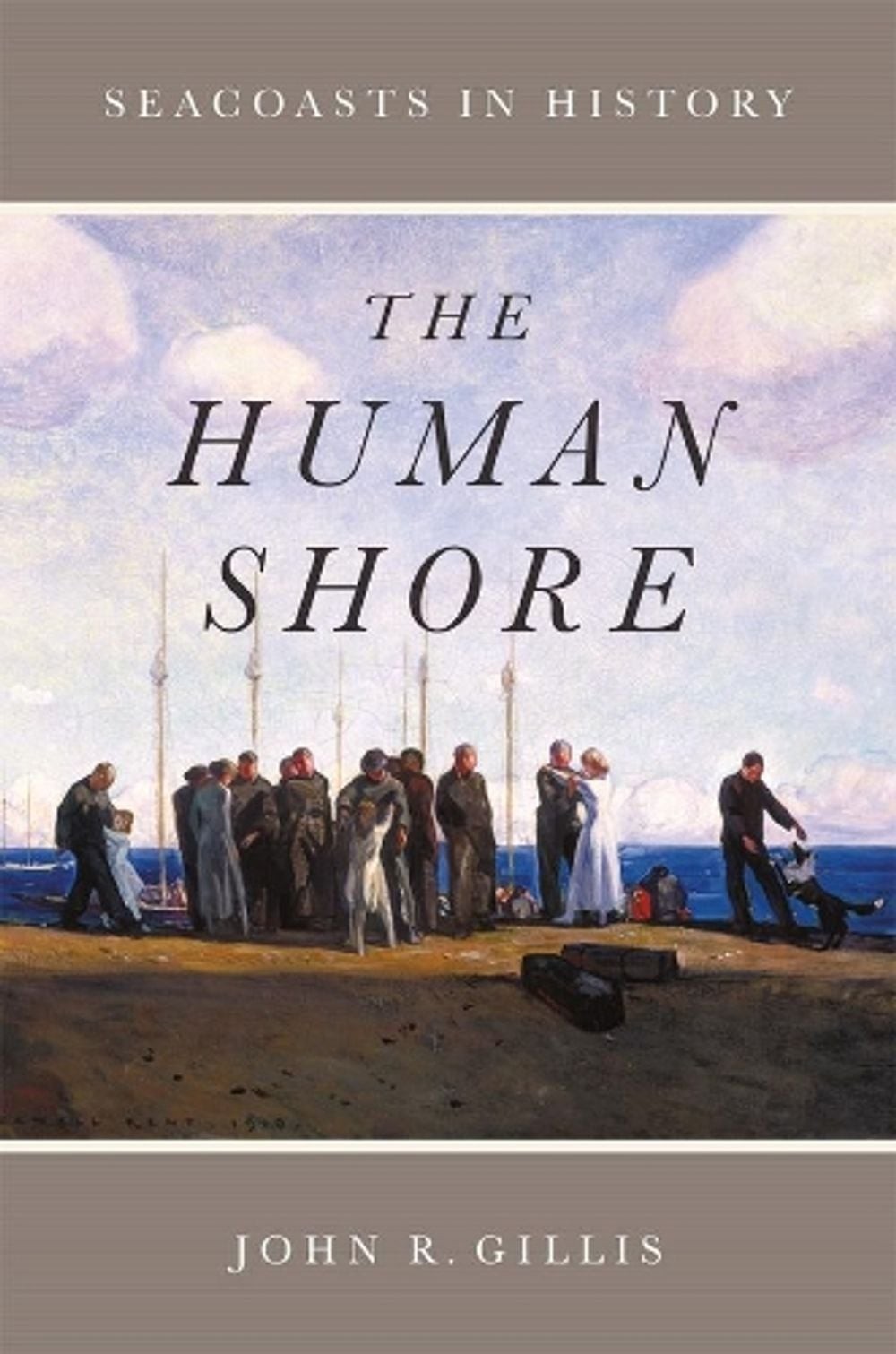 The Human Shore: Seacoasts in History by John R. Gillis (English) Paperback Book