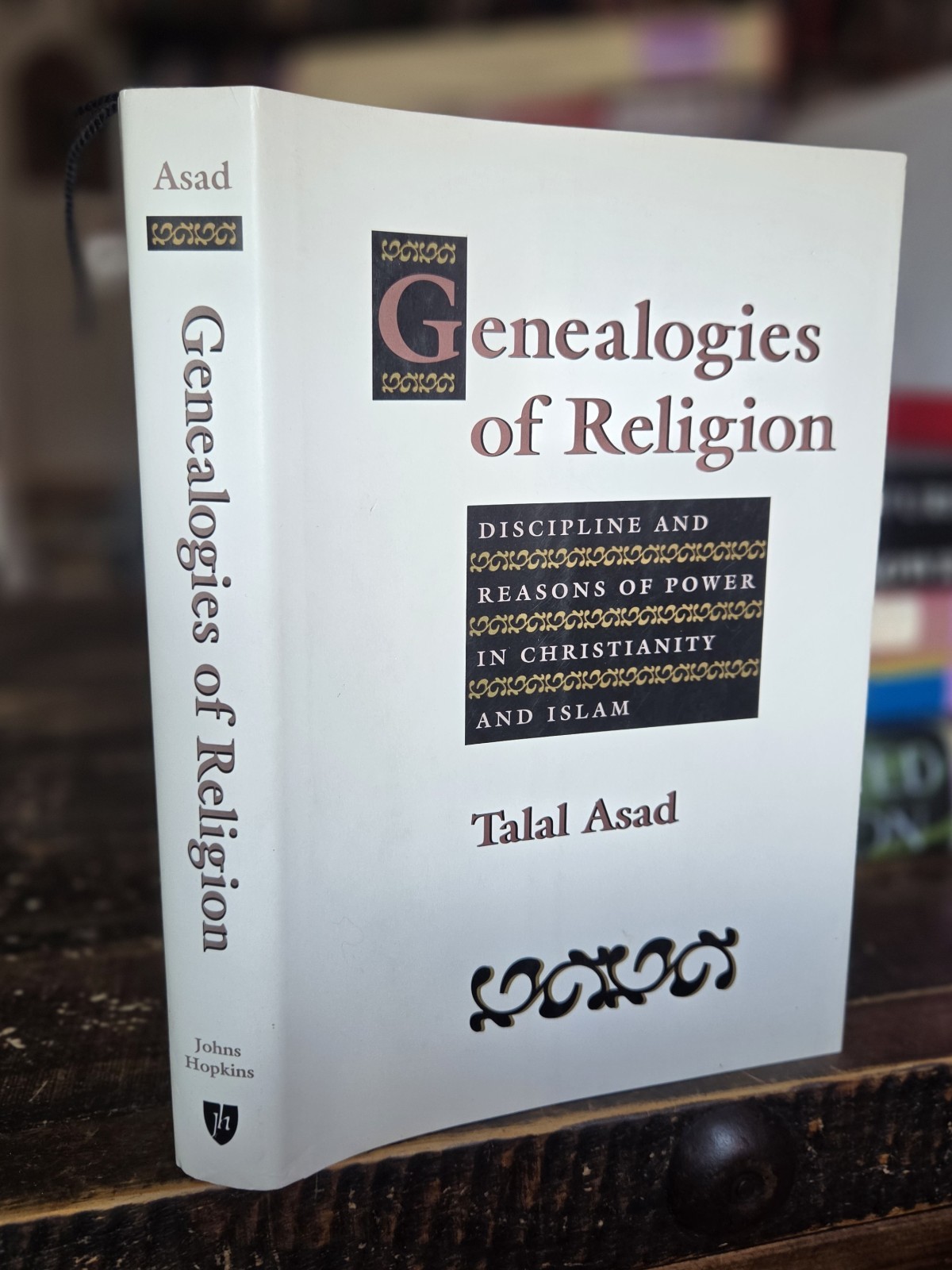 Genealogies of Religion Discipline & Reasons of Power in Christianity and Islam
