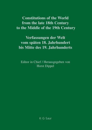 Constitutions of the World from the Late 18th Century to the Middle of the 19…