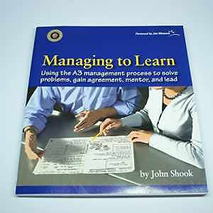 Managing to Learn: Using the A3 Management – Paperback, by Shook John – Good