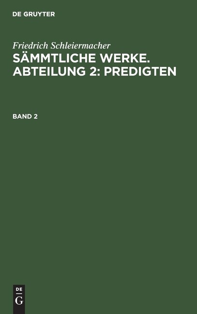 [S?Mmtliche Werke] Friedrich Schleiermacher’s S?Mmtliche Werke: 2, 2