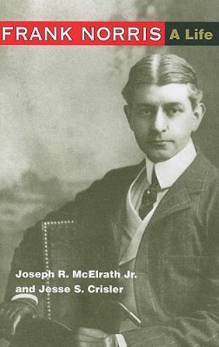Frank Norris : A Life, Paperback by Mcelrath, Joseph R., Jr.; Crisler, Jesse …