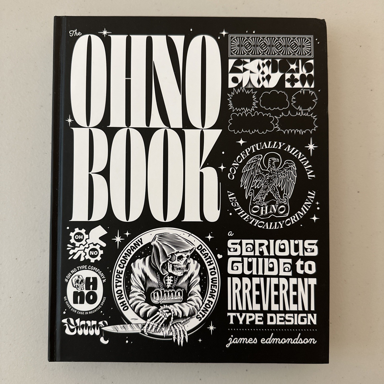 Ohno Book : A Serious Guide to Irreverent Type Design by James Edmondson (2025)