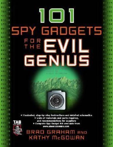 101 Spy Gadgets for the Evil Genius Graham, Brad, McGowan, Kathy paperback Used