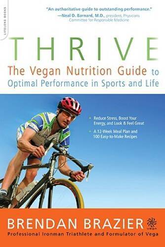 Thrive: The Vegan Nutrition Guide to Optimal Performance in Spo – VERY GOOD