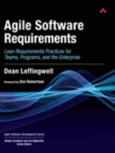 Agile Software Requirements: Lean Requirements Practices for Teams, Programs, ..