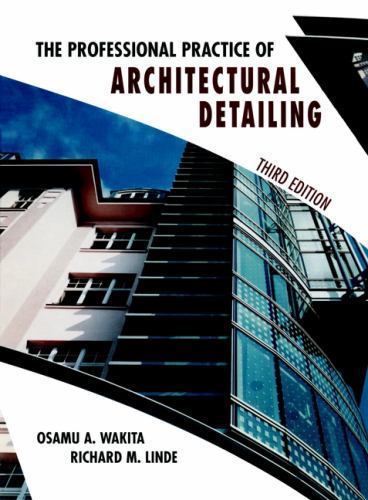Professional Practice of Architectural Detailing by Richard M. Linde and…