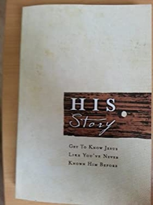 His Story : Get to know Jesus like you’ve never known Him Before