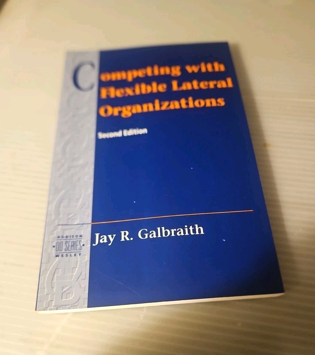 Vintage 1993 “Competing With Flexible Lateral Organizations” by Jay Galbraith