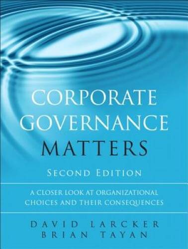 Corporate Governance Matters: A Closer Look at Organizational Choices and – GOOD