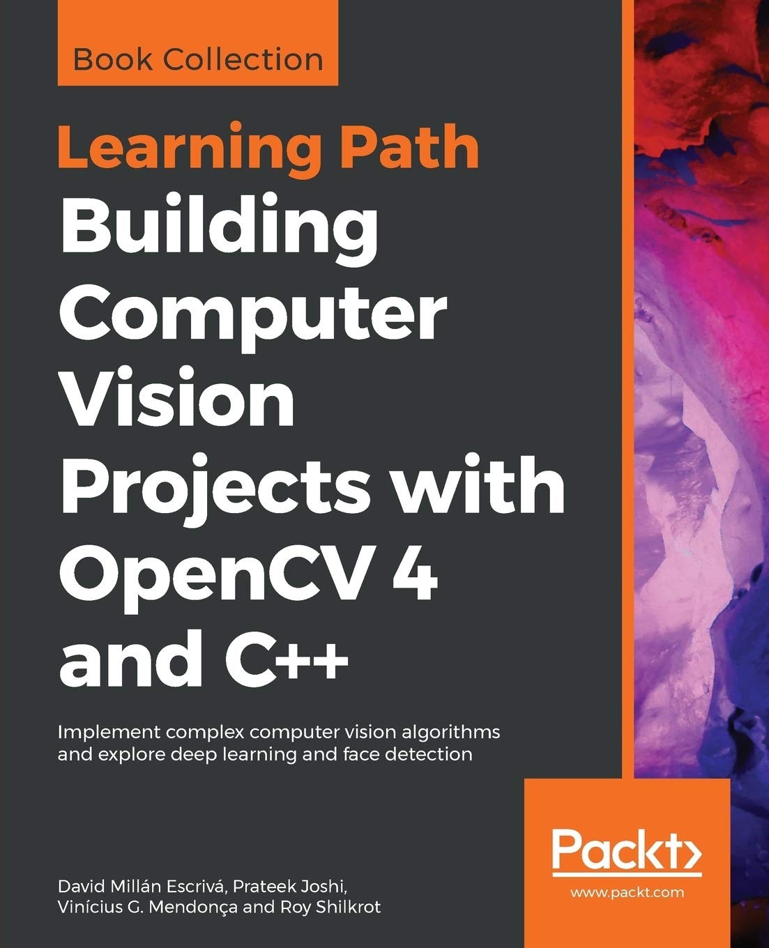 Building Computer Vision Projects with OpenCV 4 and C++: Implement complex c…