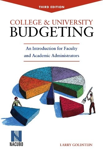 COLLEGE & UNIVERSITY BUDGETING: AN INTRODUCTION FOR By Larry Goldstein EXCELLENT