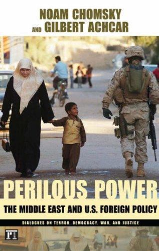 Perilous Power: The Middle East & U.S. Foreign Policy: Dialogues on Terror, Dem
