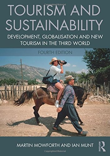TOURISM AND SUSTAINABILITY: DEVELOPMENT, GLOBALISATION AND By Martin Mowforth