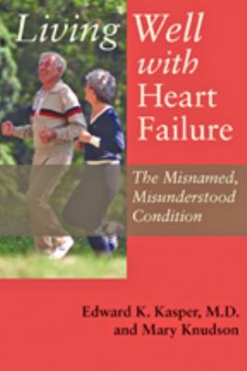 Living Well with Heart Failure, the Misnamed, Misunderstood Condi