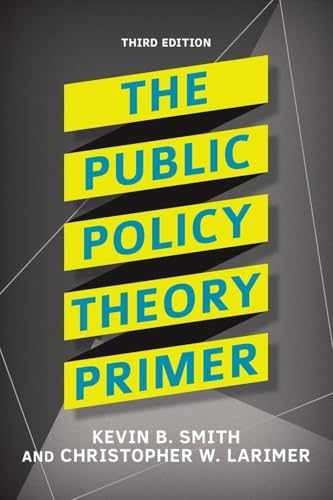The Public Policy Theory Primer – Paperback, by Smith Kevin B.; – Very Good