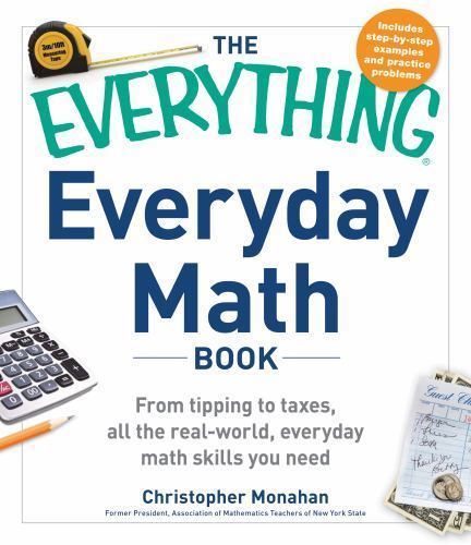 The Everything Everyday Math Book: From Tipping to Taxes, All the Real-World,…
