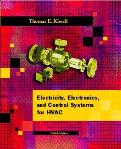 Electricity, Electronics, and Control Systems for HVAC (3rd Edition), Kissell, T