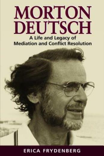 Morton Deutsch: A Life And Legacy Of Mediation And Conflict Resolution