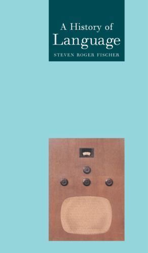 History of Language; Global- 9781861890511, Steven Roger Fischer, hardcover, new