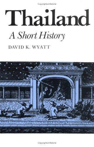 Thailand: A Short History by Mr. David K. Wyatt