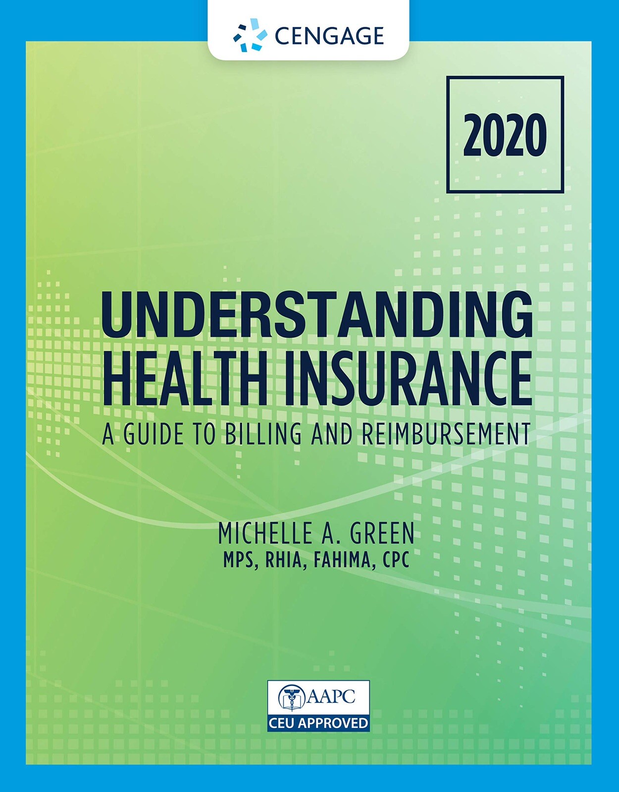 Understanding Health Insurance : A Guide to Billing and Reimbursement 2020