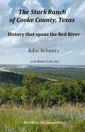 The Stark Ranch of Cooke County, Texas: History that spans the Red River, Bra…