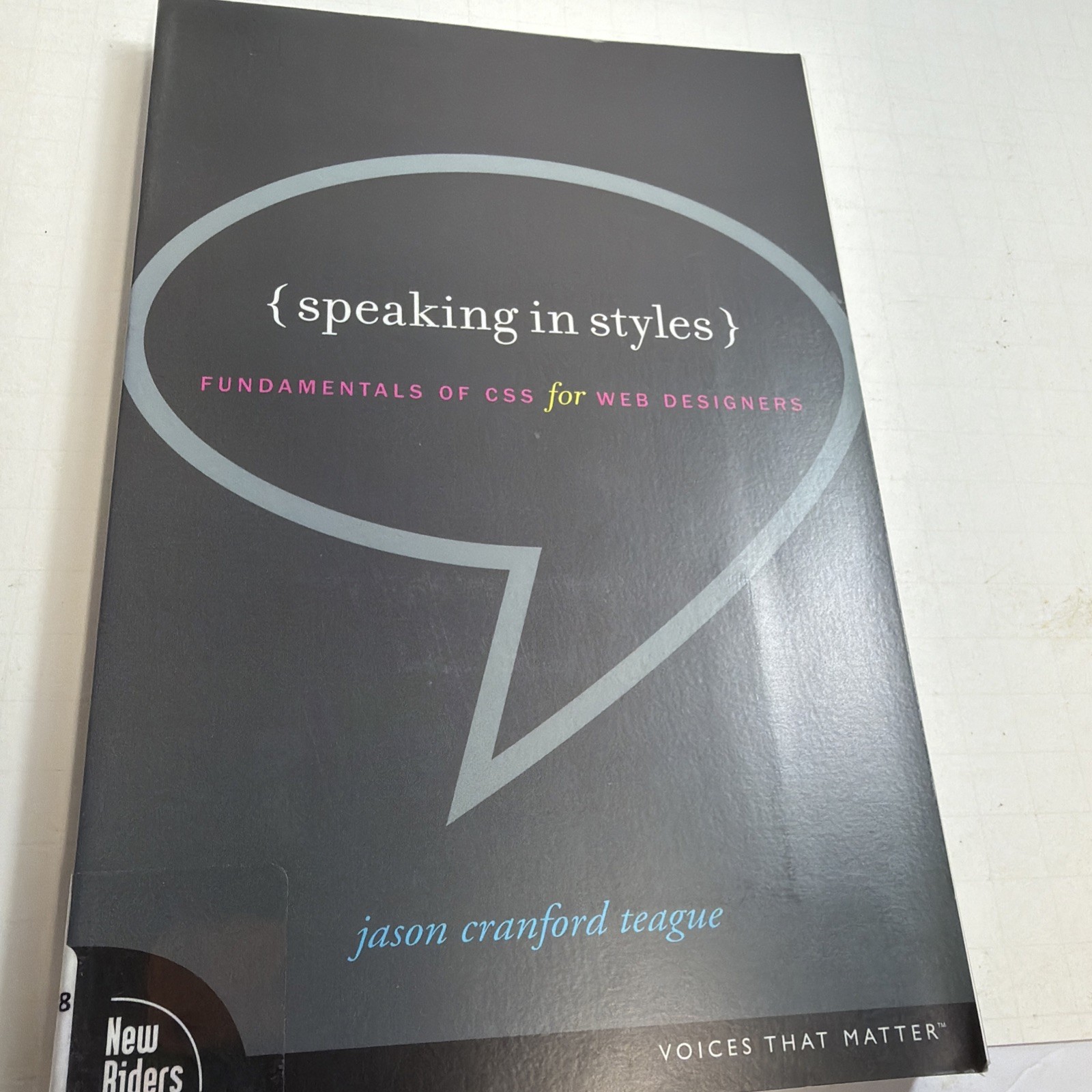 Voices That Matter Ser.: Speaking in Styles : Fundamentals of CSS for Web…