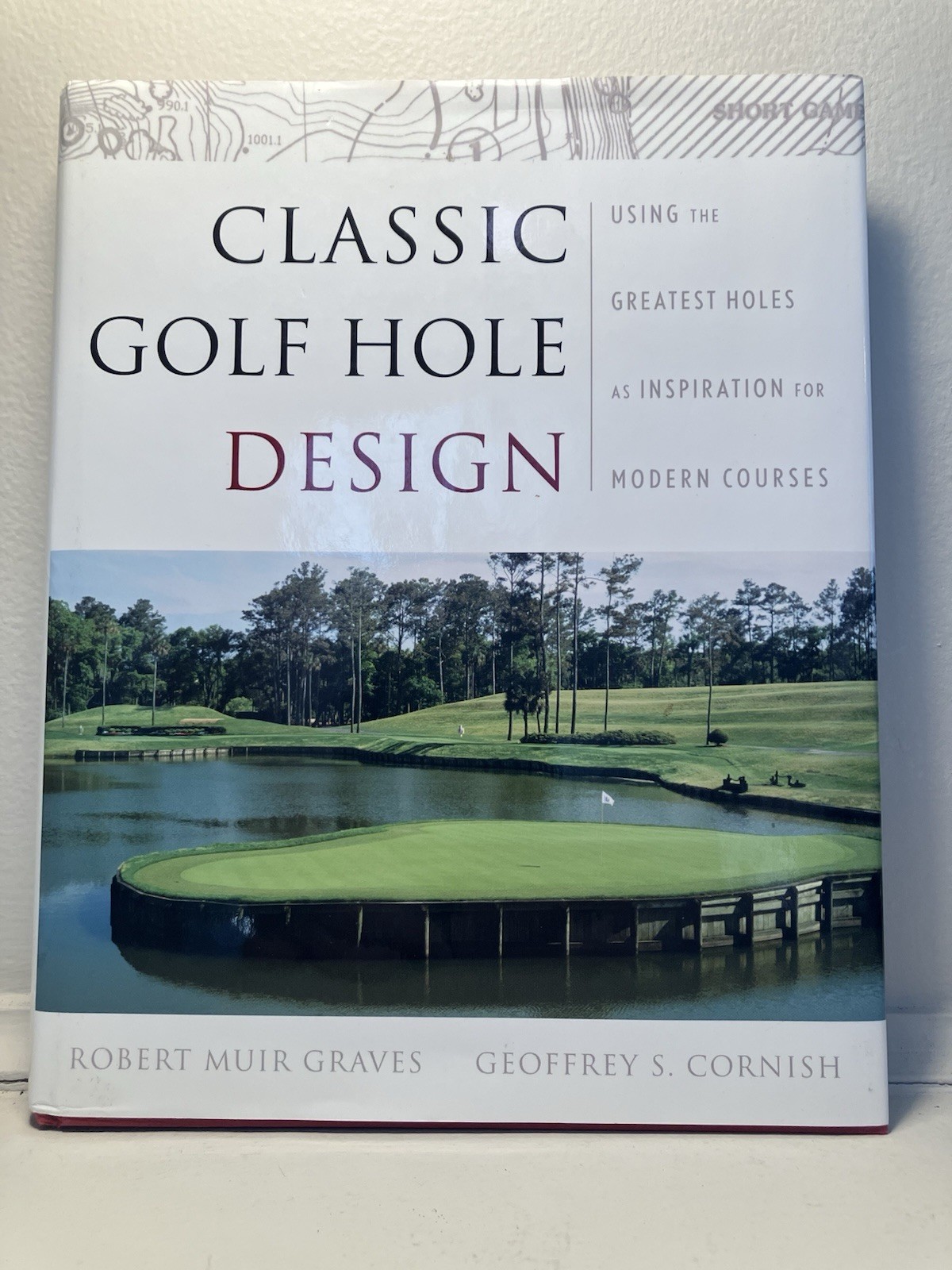 Classic Golf Hole Design: Using the Greatest Holes as Blueprints