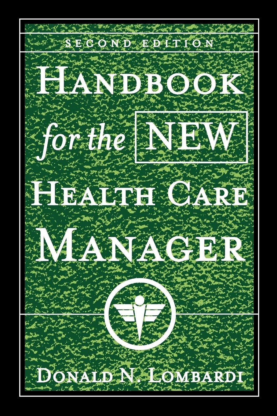 Handbook for the New Health Care Manager (J-B AHA Press) – paperback Lombard…