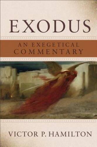 Exodus: An Exegetical Commentary – Hardcover By Hamilton, Victor P. – GOOD