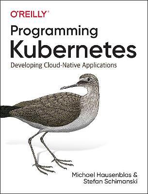 Programming Kubernetes – 9781492047100