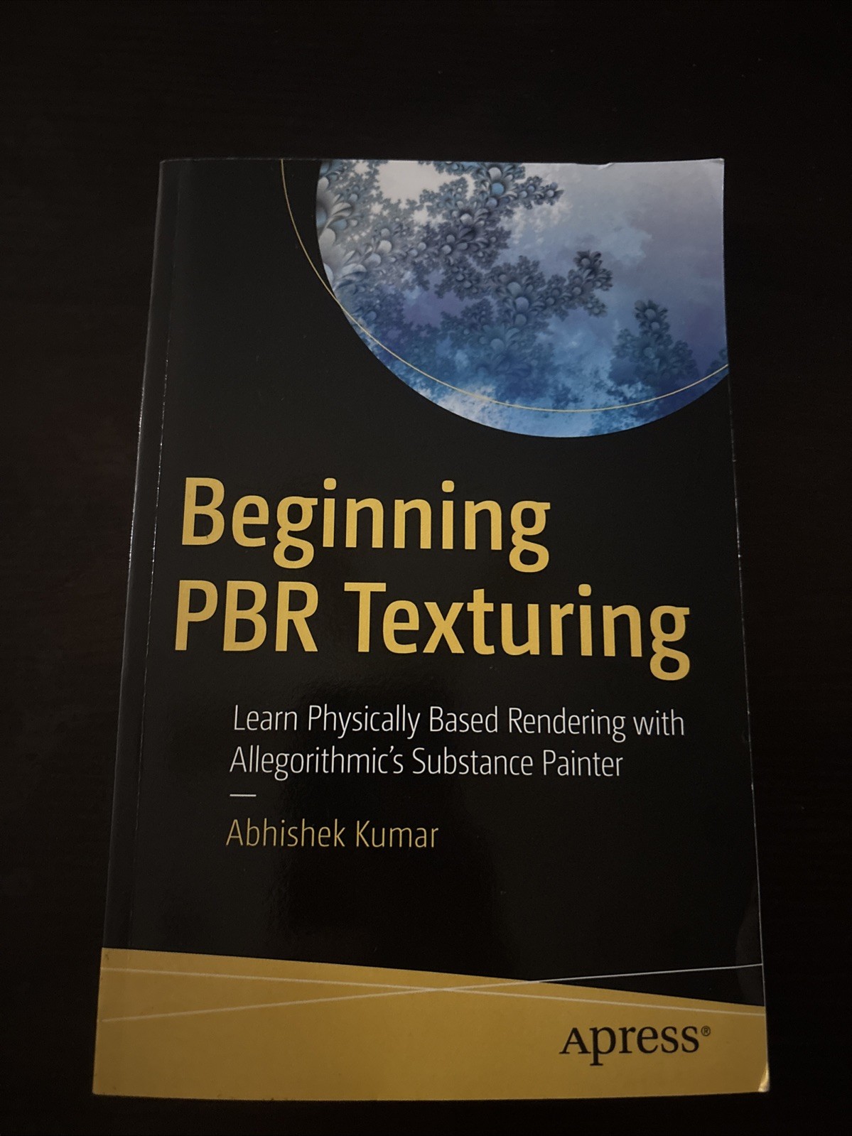 Beginning PBR Texturing : Learn Physically Based Rendering with Allegorithmic’s