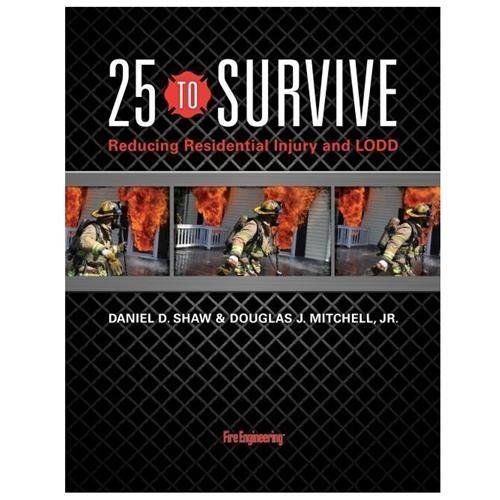 25 to Survive : Reducing Residential Injury and LODD by Dan Shaw and Doug…