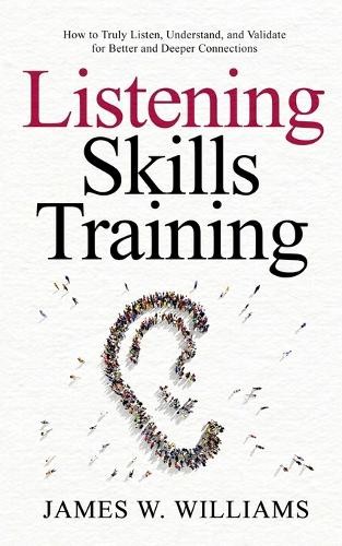 James W Williams Listening Skills Training (Paperback)