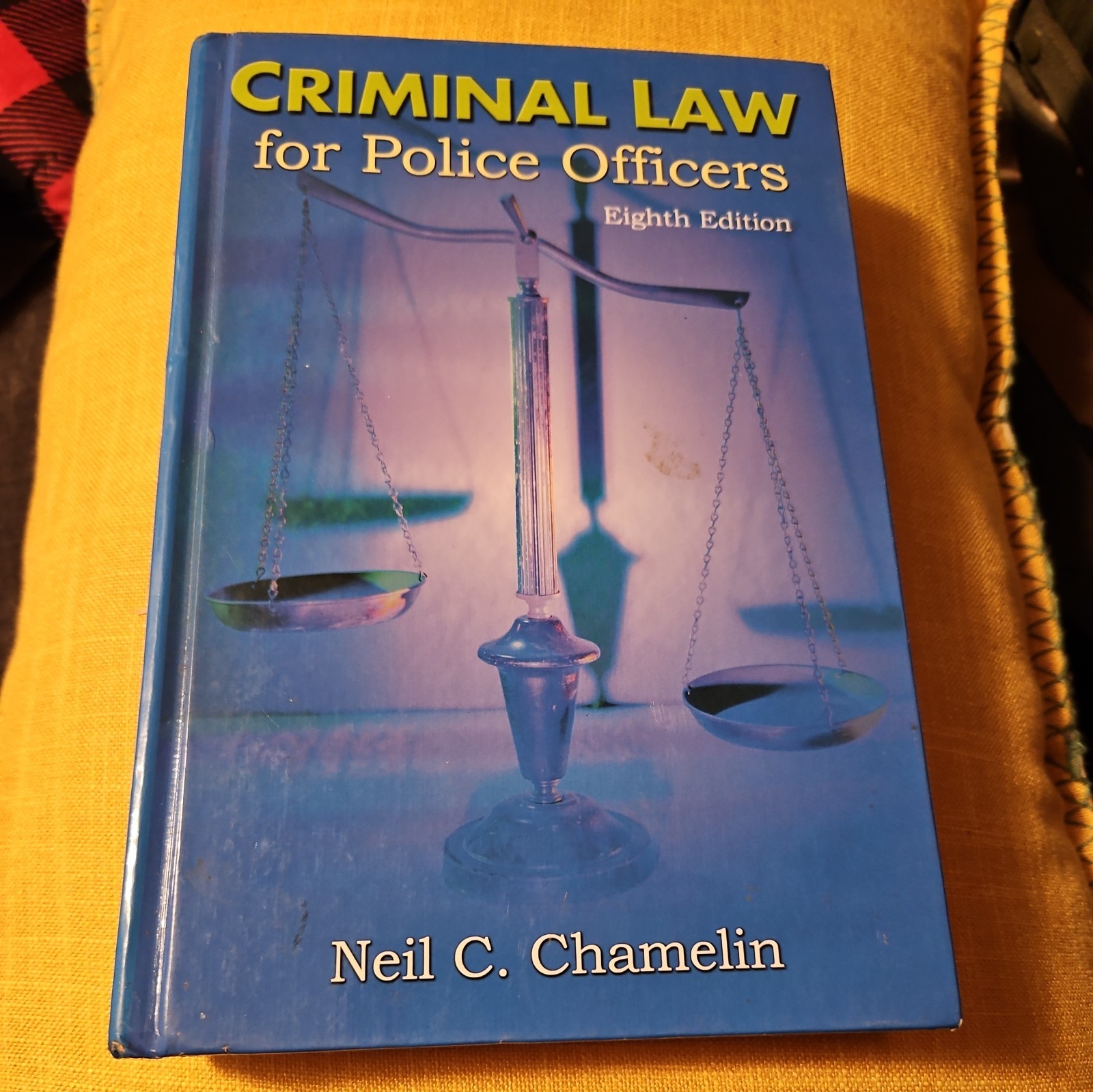 Criminal Law for Police Officers (8th Edition) by Neil E. Chamelin