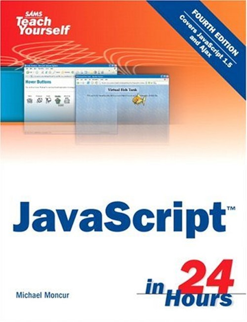 Sams Teach Yourself JavaScript in 24 Hours Perfect Michael Moncur