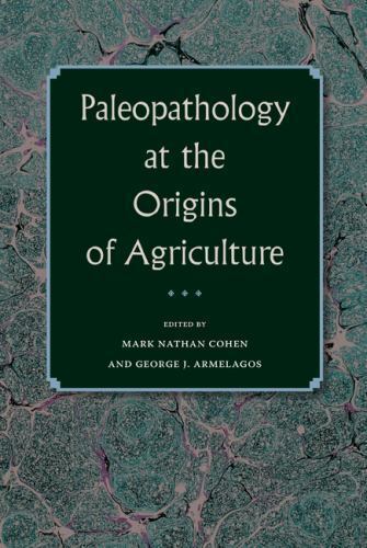 Paleopathology at the Origins of Agriculture (Bioarchaeological Interpretation..