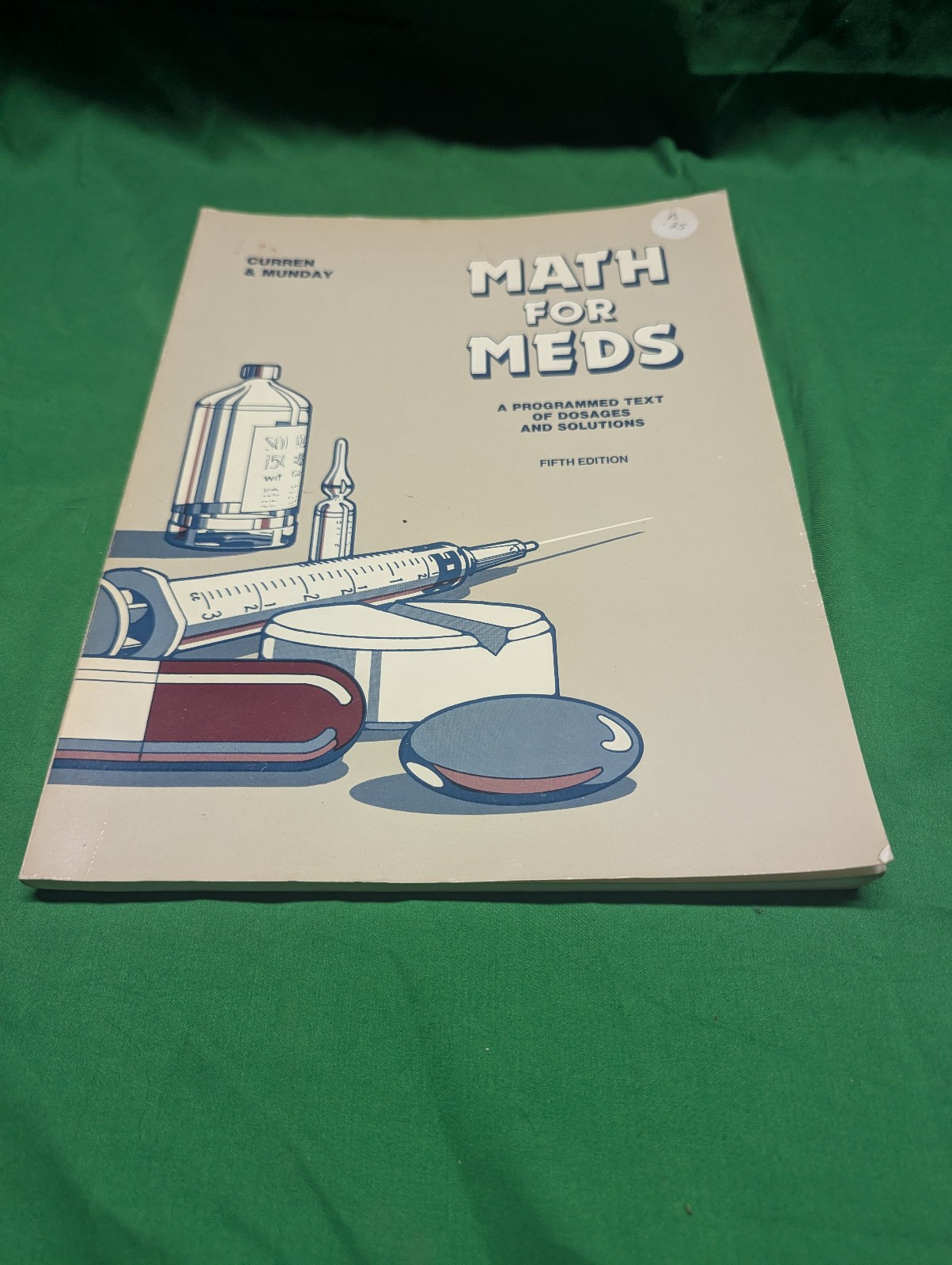 Math for Meds – Dosages and Solutions by Laurie D. Munday and Anna M. Curren…